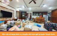 Chuyển nhà trọn gói quận Thanh Xuân: Tiết kiệm thời gian và công sức