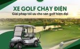 Mẫu xe golf chạy điện đáng đầu tư hiện nay