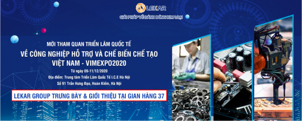 LEKAR Group góp mặt tại Triển lãm quốc tế về Công nghiệp hỗ trợ và Chế biến chế tạo tại Việt Nam - VIMEXPO 2020