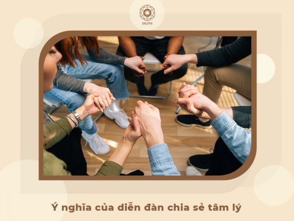 Diễn đàn chia sẻ tâm lý là nơi có thể thoải mái tâm sự những điều khó nói.