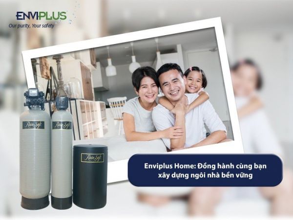 Enviplus Home: Đồng hành cùng bạn xây dựng ngôi nhà bền vững